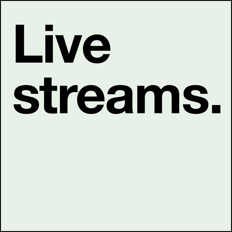 tune into livestreams